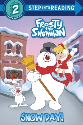 Snow Day! (Frosty the Snowman) by Carbone, Courtney