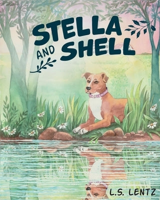 Stella and Shell by Lentz, L. S.