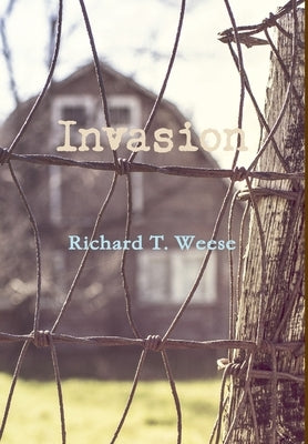 Invasion by Weese, Richard T.