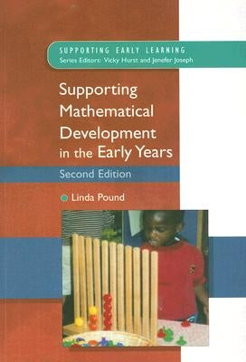 Supporting Mathematical Development in the Early Years by Pound, Linda