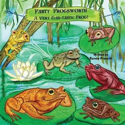Farty Frogsworth: A Very Gas-tastic Frog! by Prewitt, Renée