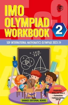 SPH International Mathematics Olympiad (IMO) Workbook for Class 2 - MCQs, Previous Years Solved Paper and Achievers Section - SOF Olympiad Preparation by Sanage Publishing House