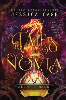 Tales of Novia, Volume 1, Book 4 by Cage, Jessica