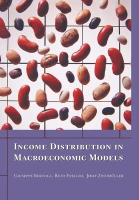 Income Distribution in Macroeconomic Models by Bertola, Giuseppe