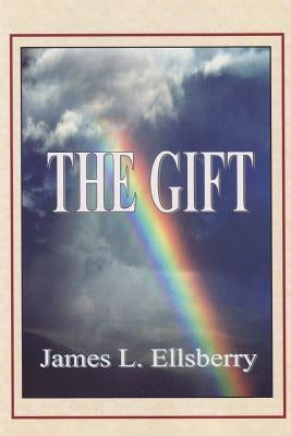 The Gift by Ellsberry, James L.