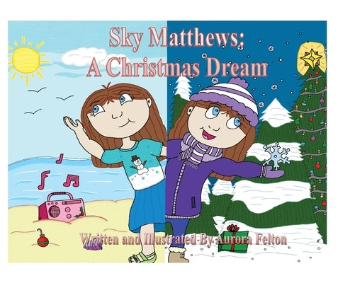 Sky Matthews: A Christmas Dream: A Christmas Dream by Felton, Aurora