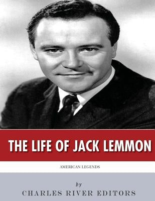 American Legends: The Life of Jack Lemmon by Charles River