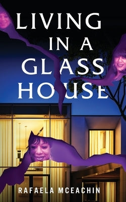 Living In a Glass House by McEachin, Rafaela