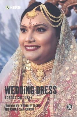 Wedding Dress Across Cultures by Foster, Helen Bradley