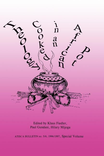 Theology Cooked in an African Pot by Fielder, Klaus