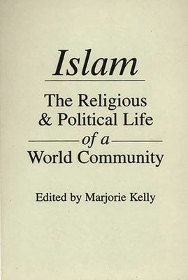 Islam: The Religious and Political Life of a World Community by Grunebaum, Gustave E. Von