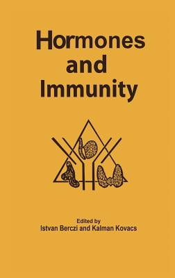 Hormones and Immunity by Berczi, I.