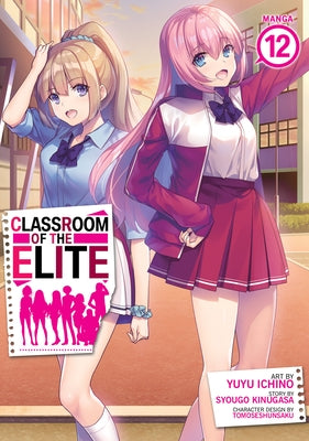 Classroom of the Elite (Manga) Vol. 12 by Kinugasa, Syougo