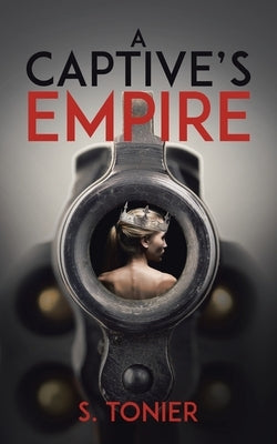 A Captive's Empire by Tonier, S.