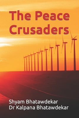 The Peace Crusaders by Bhatawdekar, Kalpana