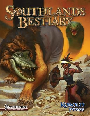 Southlands Bestiary: for Pathfinder Roleplaying Game by Dillon, Dan