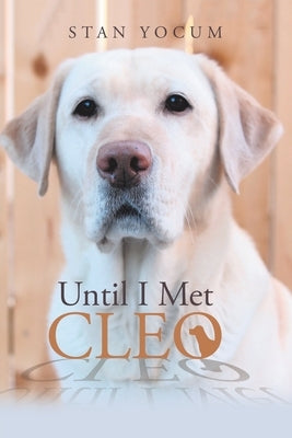 Until I Met Cleo by Yocum, Stan