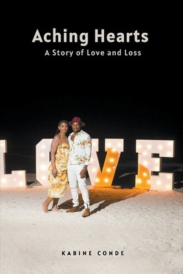 Aching Hearts A Story of Love and Loss by Conde, Kabine