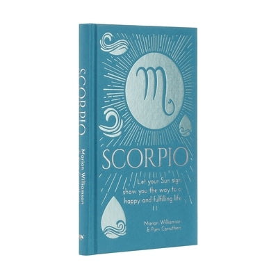 Scorpio: Let Your Sun Sign Show You the Way to a Happy and Fulfilling Life by Williamson, Marion