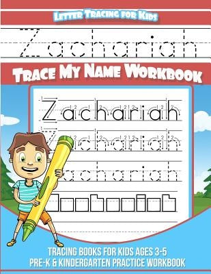 Zachariah Letter Tracing for Kids Trace my Name Workbook: Tracing Books for Kids ages 3 - 5 Pre-K & Kindergarten Practice Workbook by Davis, Yolie