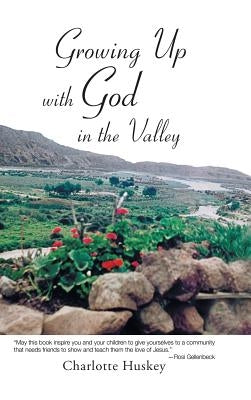 Growing up with God in the Valley by Huskey, Charlotte
