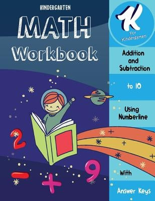 Math Workbook Kindergarten: Addition and Subtraction Using Number Line- Add and Subtract to 10 by Jamie Nytie