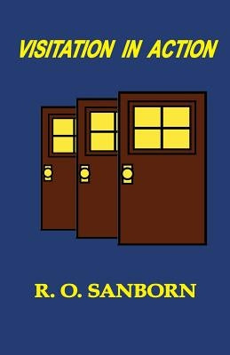 Visitation In Action by Sanborn, R. O.