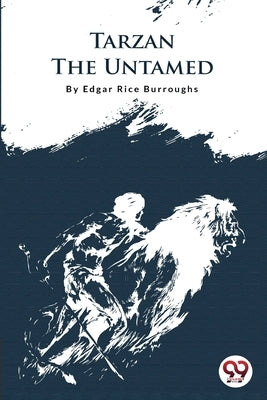 Tarzan The Untamed by Burroughs, Edgar Rice