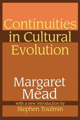Continuities in Cultural Evolution by Mead, Margaret