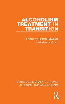 Alcoholism Treatment in Transition by Edwards, Griffith