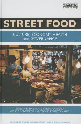 Street Food: Culture, economy, health and governance by Cardoso, Ryzia de Cassia Vieira