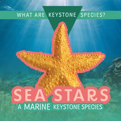 Sea Stars: A Marine Keystone Species by Klatte, Kathleen A.