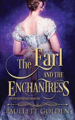 The Earl and The Enchantress by Golden, Paullett