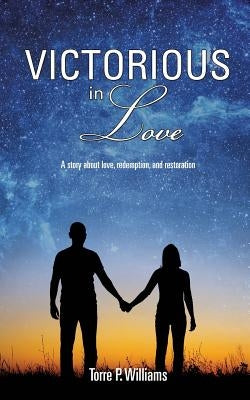 Victorious In Love by Williams, Torre P.