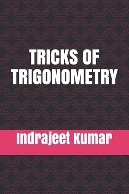 Tricks of Trigonometry by Kumar, Indrajeet