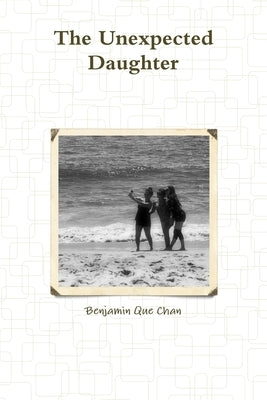 The Unexpected Daughter by Chan, Benjamin