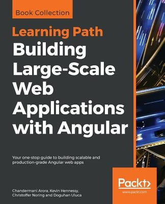 Building Large-Scale Web Applications with Angular by Arora, Chandermani