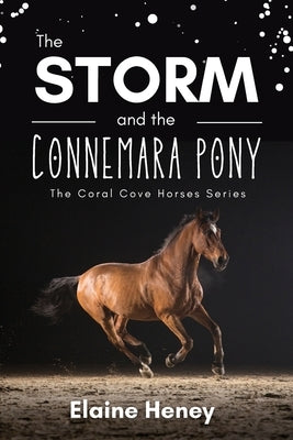 The Storm and the Connemara Pony - The Coral Cove Horses Series by Heney, Elaine