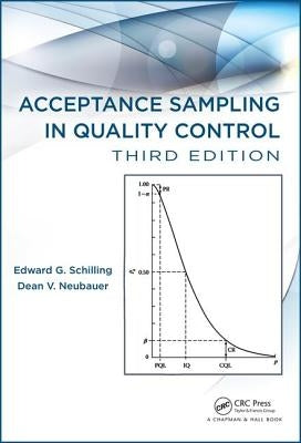 Acceptance Sampling in Quality Control by Schilling, Edward G.