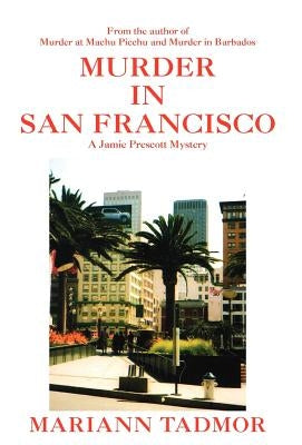 Murder in San Francisco by Tadmor, Mariann