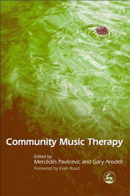 Community Music Therapy: International Initiatives by Pavlicevic, Mercedes