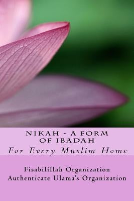 NIKAH - A Form Of Ibadah by Authenticate Ulama's Organization, Fisa