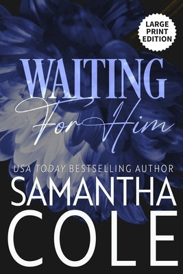Waiting For Him by Cole, Samantha