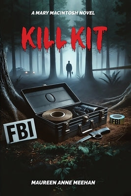Kill Kit by Meehan, Maureen Anne