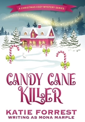Candy Cane Killer: A Christmas Cozy Mystery Series Book 5 by Marple, Mona