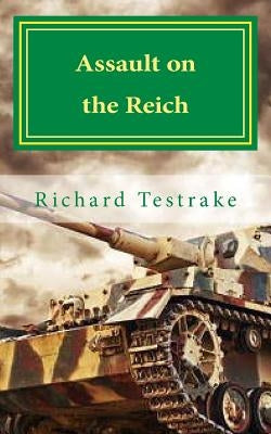 Assault on the Reich: A William Harding Novel by Testrake, Richard