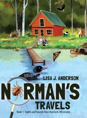 Norman's Travels: Book 1: Sights and Sounds Near Brainerd, Minnesota by Anderson, Lisa J.