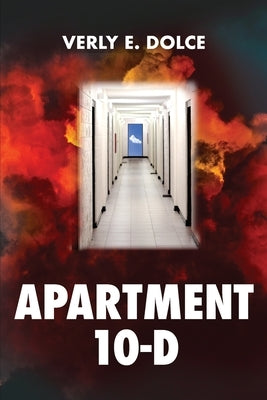 Apartment 10-D by Dolce, Verly E.