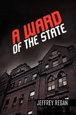 A Ward of the State by Regan, Jeffrey