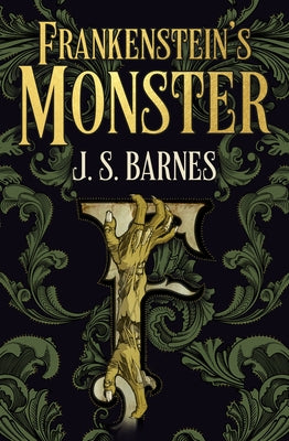 Frankenstein's Monster by Barnes, J. S.